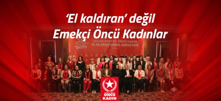 ‘El kaldıran’ değil Emekçi Öncü Kadınlar